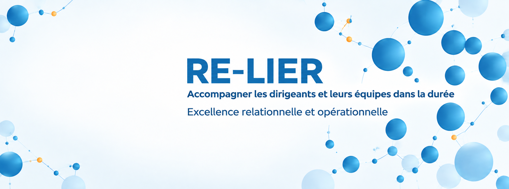 RE-LIER — Accompagner les dirigeants et leurs équipes dans la durée. Excellence relationnelle et opérationnelle.